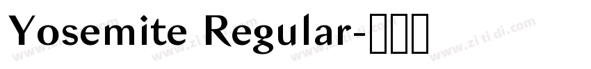 Yosemite Regular字体转换 Yosemite Regular字体转换